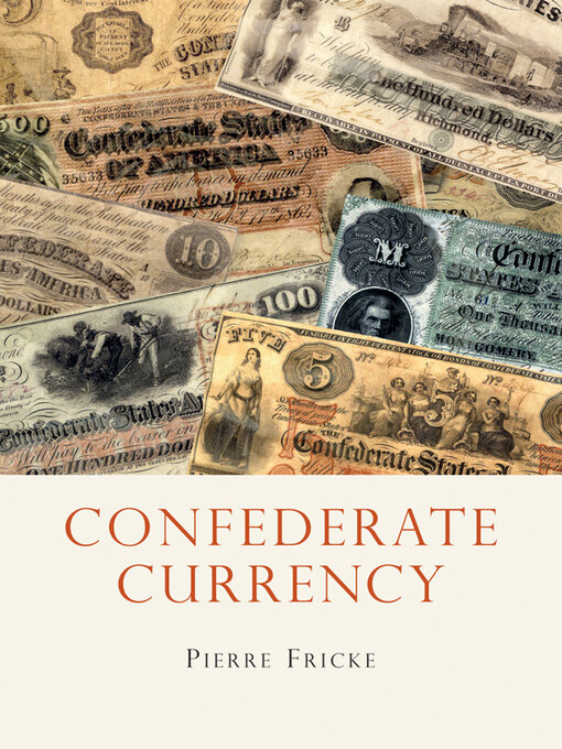 Title details for Confederate Currency by Pierre Fricke - Available